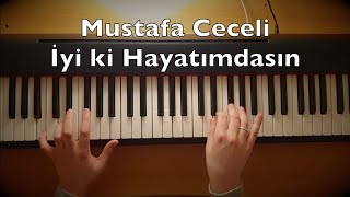 Mustafa Ceceli  İyi ki Hayatımdasın Piano Tutorial [upl. by Arikahs]