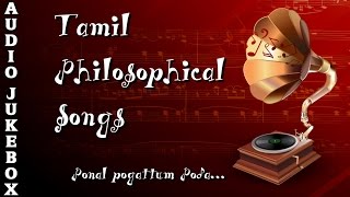 Ponal Pogatum Poda amp Many More Hits  Tamil Sad Songs Collection  Top 10 Philosophical Hits Jukebox [upl. by Lihcox97]