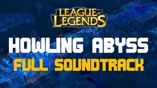 Howling Abyss  Complete Soundtrack [upl. by Anelav]