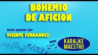 Bohemio De Afición  Vicente Fernandez [upl. by Atihana]