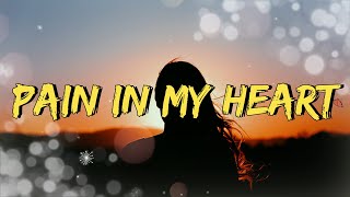 Pain In My Heart Lyric Video [upl. by Ahseikram]