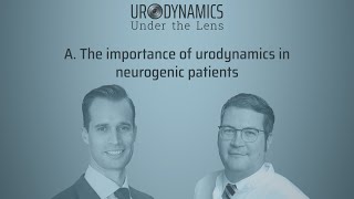 A The importance of urodynamics in neurogenic patients Specialist Dialogues 1 [upl. by Yancy]