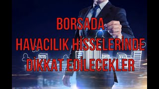 Borsada Havacılık Hissesi Alırken Dikkat Edilecekler [upl. by Grange]