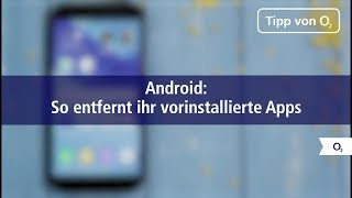 Android So entfernt ihr vorinstallierte Apps [upl. by Sido685]