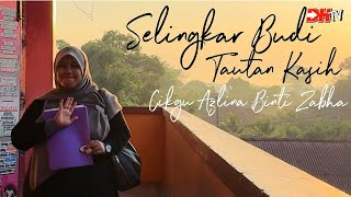 EP KHAS  SELINGKAR BUDI TAUTAN KASIH CIKGU AZLINA ZABHA [upl. by Leahcir]