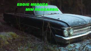 EDDIE MEDUZA min raggarbil [upl. by Nolyat]