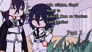 Part 1AdaSigma Gogol react to Kokichi Ouma as Fyodors little brother drv3×bsdau [upl. by Nyleek829]