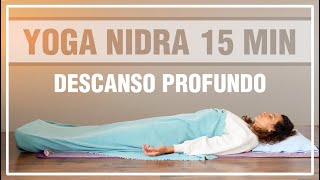 Yoga Nidra 15 min 💤 Descanso profundo sin dormir NSDR en español Relajación inmediata del cuerpo [upl. by Aretha]