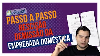 Como fazer a rescisão e demissão de domestica no eSocial [upl. by Andras]