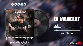 Erfan Firozi  Bi Marefat Official Audio [upl. by Rhu]