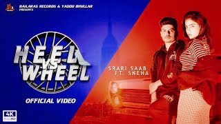 HEEL VS WHEEL OFFICIAL VIDEO  SRARI SAAB FT SNEHA  BAILARAS RECORDS  Latest New Songs 2021 [upl. by Nosirb]