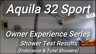 Aquila 32 Sport  Shower Test Results [upl. by Wightman911]