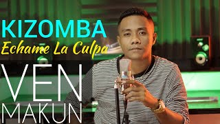 VEN MAKUN  Kizomba ECHAME LA CULPA  Luis Fonsi [upl. by Airdnek]