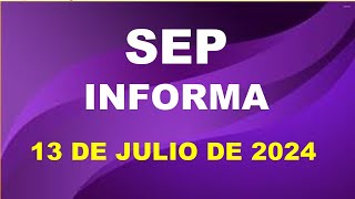 SEP Informa 13 de julio de 2024 [upl. by Ilat]