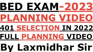 BED EXAM 2023 I FULL PLANNING VIDEO I BED PLANNING VIDEO BY LAXMIDHAR SIR I BED EXAM 2023 I BED PLAN [upl. by Teerprug106]