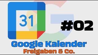 Google Kalender  Folge 02  Freigaben amp Co [upl. by Laniger141]