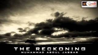 THE RECKONING Shaykh Muhammad Abdul Jabbar  ALQADRMEDIA [upl. by Duong630]