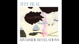 Jeff Beal  Riverside Revelations [upl. by Nycila]