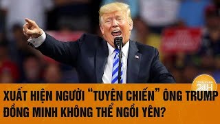 Điểm tin nóng quốc tế Xuất hiện người “tuyên chiến” ông Trump đồng minh không thể ngồi yên [upl. by Cheke]