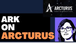 ARK Cathie Wood and Team Commentary On Arcturus Therapeutics Stock NASDAQ ARCT [upl. by Eidnas18]