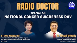 Radio Doctor II Special on National Cancer Awerness Day II Dr Geeta Kadayaparth II Dr VK Mohanty [upl. by Aselehc]