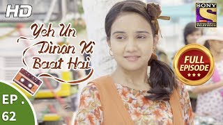 Yeh Un Dinon Ki Baat Hai  Ep 62  Full Episode  29th November 2017 [upl. by Cyprian]