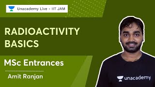 Radioactivity  Basics 2  Amit Ranjan  MSc Entrances  Unacademy Live  IIT JAM [upl. by Efron85]