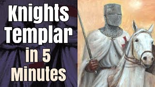 The Knights Templar in 5 Minutes [upl. by Annissa]