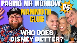 WHO DOES DISNEY BETTER MAMMOTH CLUB OR PAGING MR MORROW [upl. by Yentuoc]