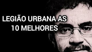 LEGIÃO URBANA AS 10 MELHORES [upl. by Amand984]