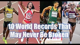 Top 10 World Records That May Never Be Broken  Top Track World Record Rankings [upl. by Rebmetpes]