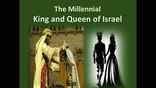 The Millennial King and Queen of Israel [upl. by Garreth928]