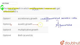 The kind of growth in which undifferentiated reserve cells get differentiated is [upl. by Norvol20]