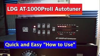 LDG AT1000Pro II Autotuner  How to use an Antenna Tuner  Configure the AT1000ProII Antenna Tuner [upl. by Sybil]