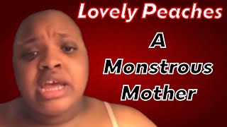 Lovely Peaches  The Craziest Mother On The Internet [upl. by Halihs304]