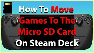 How To Move Steam Deck Games To Your Micro SD Card [upl. by Ribaudo]