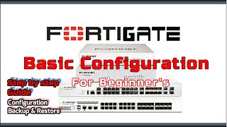 FortiGate Firewall Step by Step Configuration Guide  Basic Configuration Backup amp Restore [upl. by Alonso]