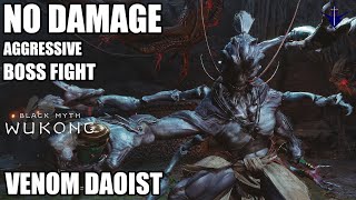 VENOM DAOIST NO DAMAGE BOSS FIGHT BLACK MYTH WUKONG CHAPTER 4 BOSS GUIDE [upl. by Olaznog]