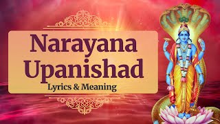 Narayana Upanishad  With Lyrics amp Meaning Vedic Chants [upl. by Patric]