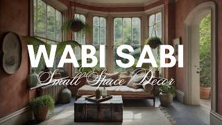 Master Wabi Sabi Interiors  Decorating Small Spaces [upl. by Charles]