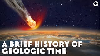 A Brief History of Geologic Time [upl. by Holcman166]