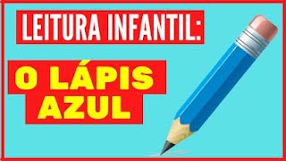 ❤️ LEITURA INFANTIL O LÁPIS AZUL [upl. by Wilden]