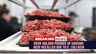 Over 160000 pounds of ground beef recalled due to E coli risk [upl. by Alyahc]