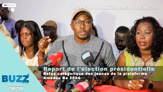 🛑Report de lélection présidentielle  Refus catégorique des jeunes de la Plateforme Amadou Ba 2024 [upl. by Luhe]