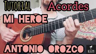 Mi héroe tutorial guitarra antonio orozco acordes [upl. by Osnofedli643]