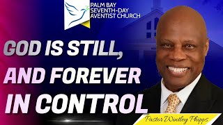 PASTOR WINTLEY PHIPPS  quotGOD IS STILL AND FOREVER IN CONTROLquot [upl. by Otreblig33]