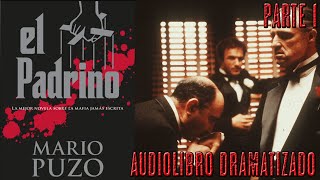 El Padrino  Parte 1  AudioLibro Dramatizado [upl. by Iahs970]