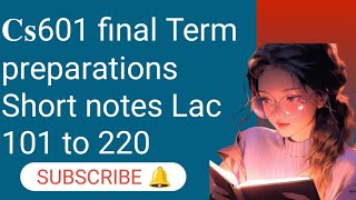 cs601  final Term preparations Short notes  Lac 101 to 220 [upl. by Hamer252]