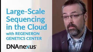 Lessons from LargeScale Sequencing in the Cloud with Regeneron Genetics Center [upl. by Haiasi]