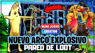 NUEVO ARCO EXPLOSIVO 💥 PARED DEL LOOT FORTNITE MINIJUEGOS [upl. by Eadith]